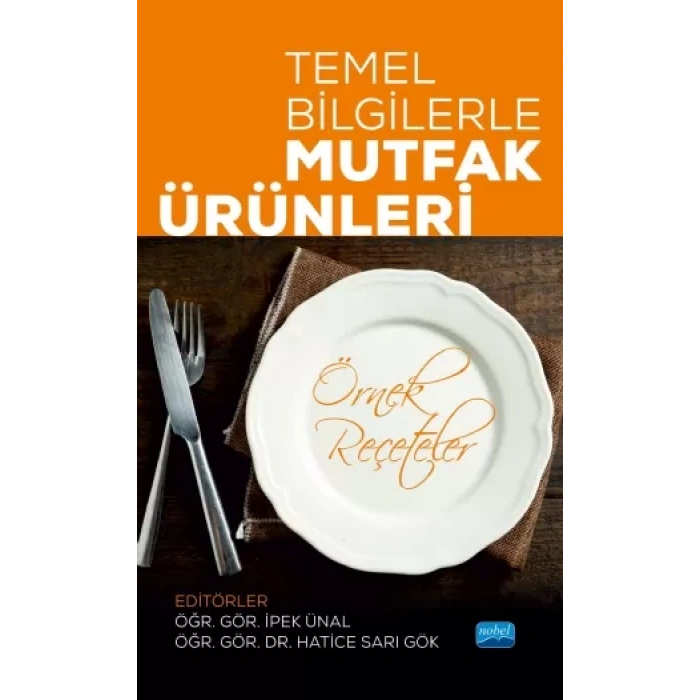 Temel Bilgilerle MUTFAK ÜRÜNLERİ (Örnek Reçeteler)