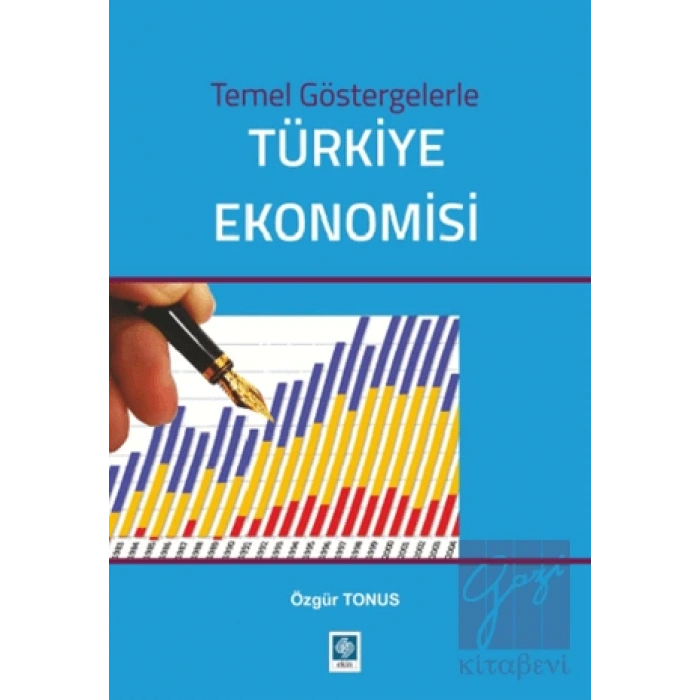Temel Göstergelerle Türkiye Ekonomisi
