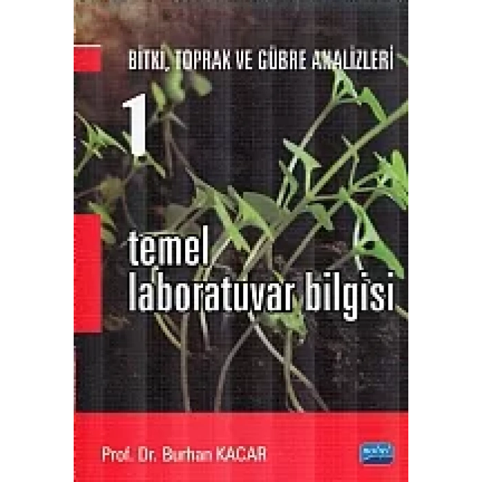 TEMEL LABORATUAR BİLGİSİ - Bitki, Toprak ve Gübre Analizleri: 1