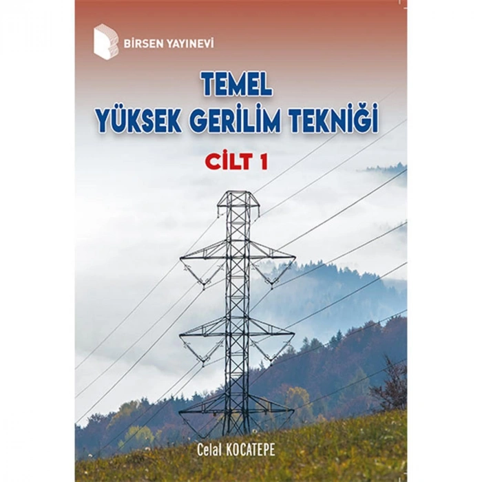 Temel Yüksek Gerilim Tekniği Cilt 1 / Prof. Dr. Celal Kocatepe