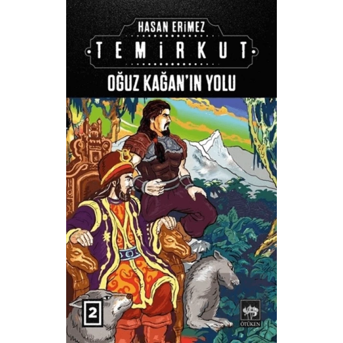 Temirkut 2 - Oğuz Kağanın Yolu