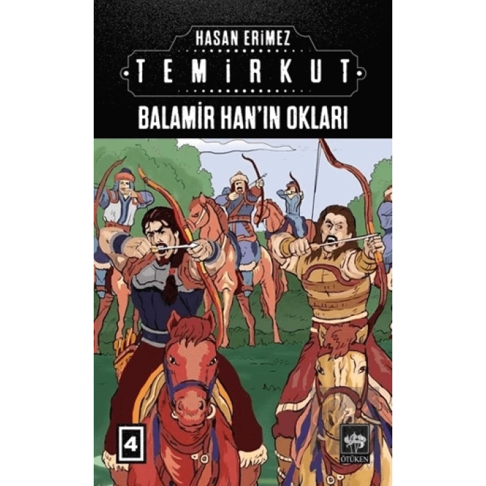 Temirkut 4 - Balamir Han’ın Okları