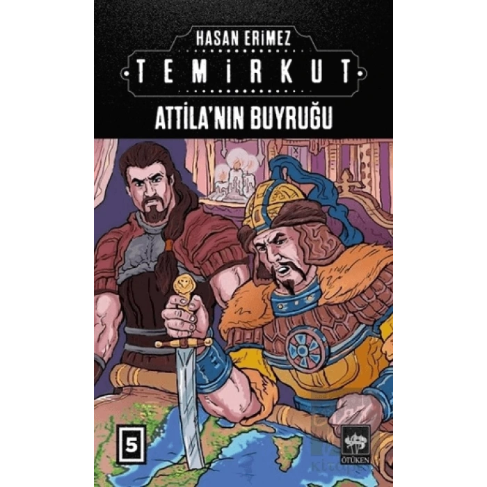 Temirkut 5 - Atillanın Buyruğu (Ciltli)