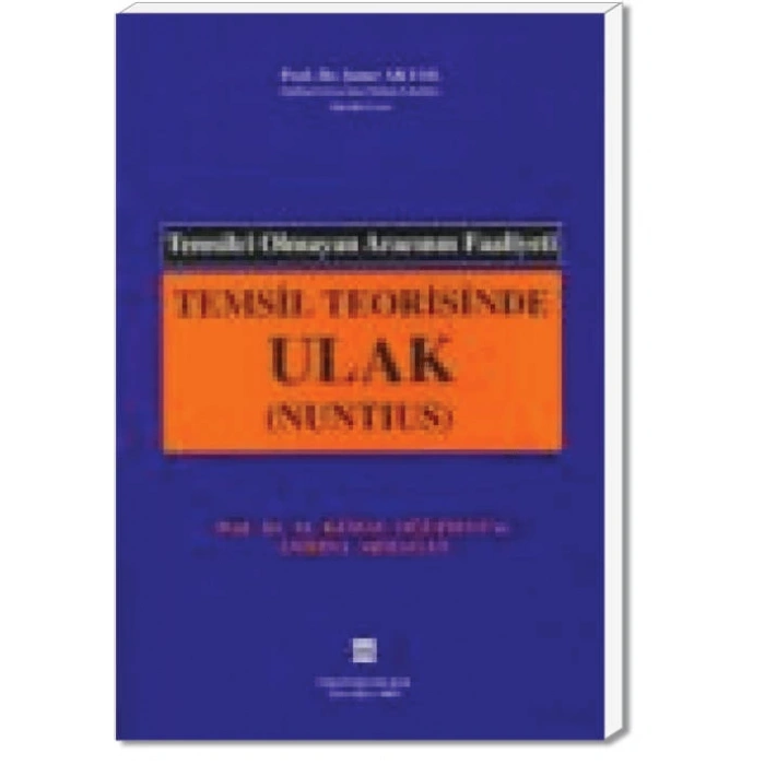 TEMSİL TEORİSİNDE ULAK (NUNTIUS) Ş.AKYOL /2007