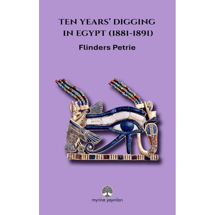 Ten Years’ Digging in Egypt (1881-1891)