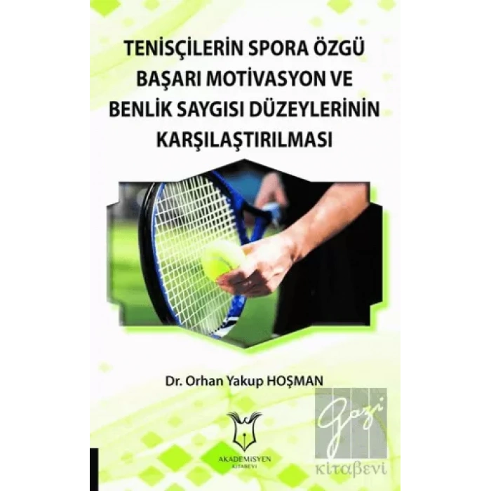 Tenisçilerin Spora Özgü Başarı Motivasyon ve Benlik Saygısı Düzeylerinin Karşılaştırılması