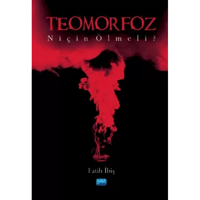 TEOMORFOZ - Niçin Ölmeli?
