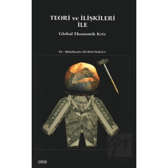 Teori ve İlişkileri ile Global Ekonomik Kriz