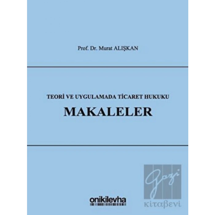Teori ve Uygulamada Ticaret Hukuku - Makaleler