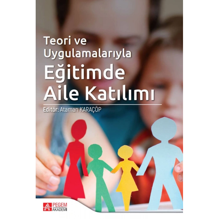 Teori ve Uygulamalarıyla Eğitimde Aile Katılım