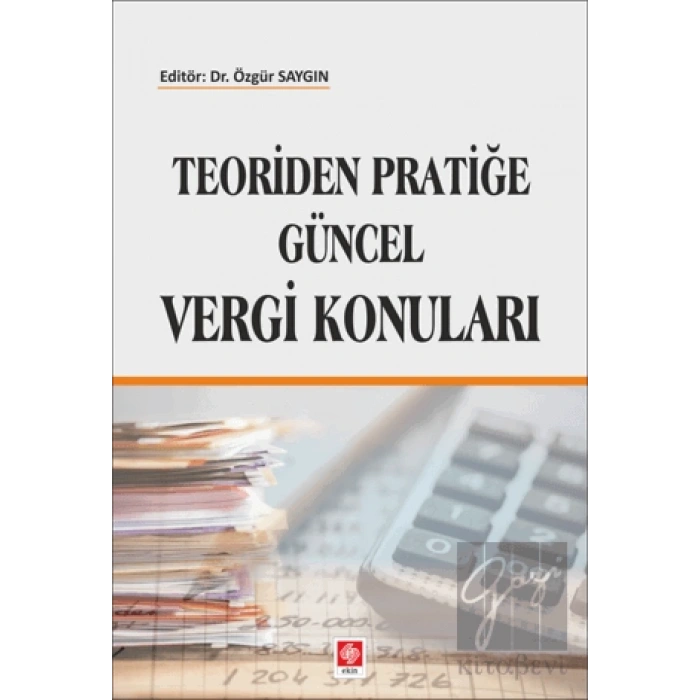 Teoriden Pratiğe Güncel Vergi Konuları