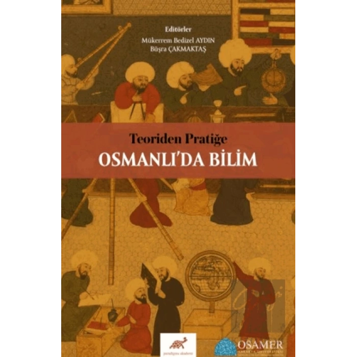 Teoriden Pratiğe Osmanlı’da Bilim