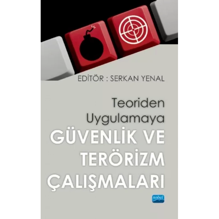 Teoriden Uygulamaya GÜVENLİK VE TERÖRİZM ÇALIŞMALARI