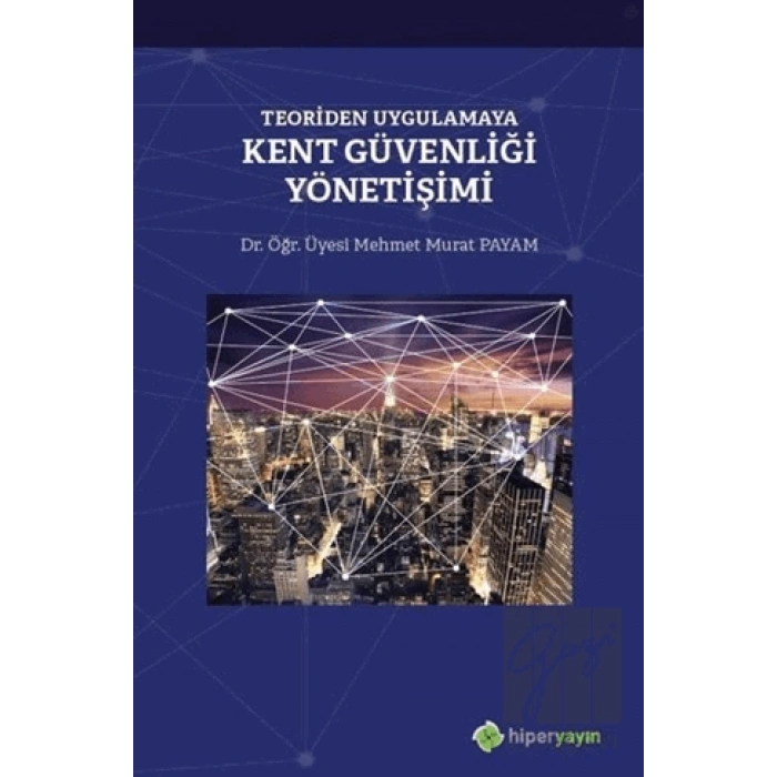 Teoriden Uygulamaya Kent Güvenliği Yönetişimi