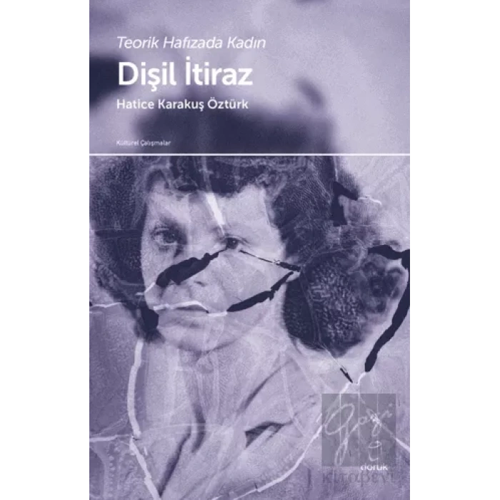 Teorik Hafızada Kadın - Dişil İtiraz