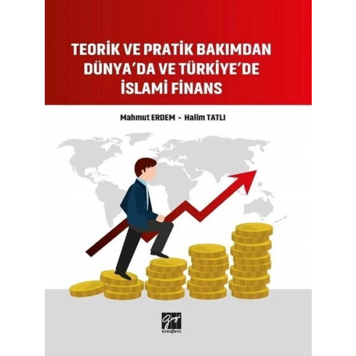Teorik ve Pratik Bakımdan Dünyada ve Türkiyede İslami Finans - Mahmut Erdem - Halim Tatlı