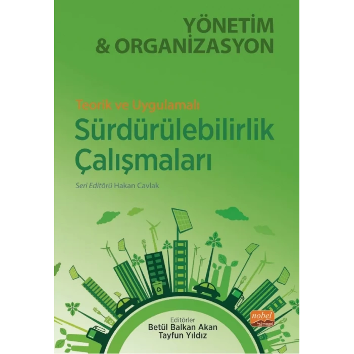Teorik ve Uygulamalı SÜRDÜRÜLEBİLİRLİK ÇALIŞMALARI Yönetim ve Organizasyon
