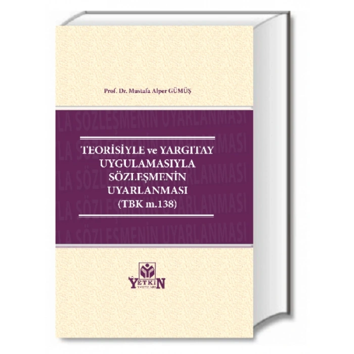 Teorisiyle Ve Yargıtay Uygulamasıyla Sözleşmenin Uyarlanması - Mustafa Alper Gümüş