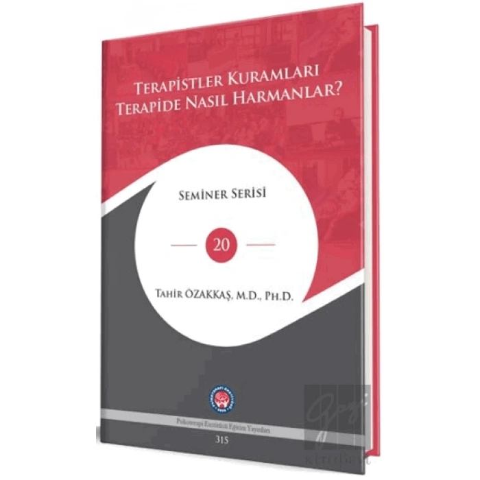 Terapistler Kuramları Terapide Nasıl Harmanlar ?