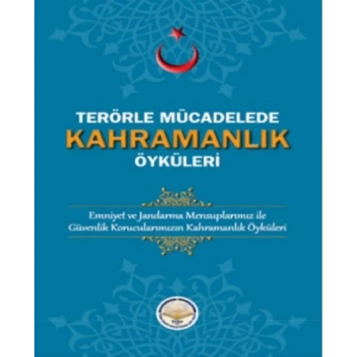Terörle Mücadelede Kahramanlık Öyküleri