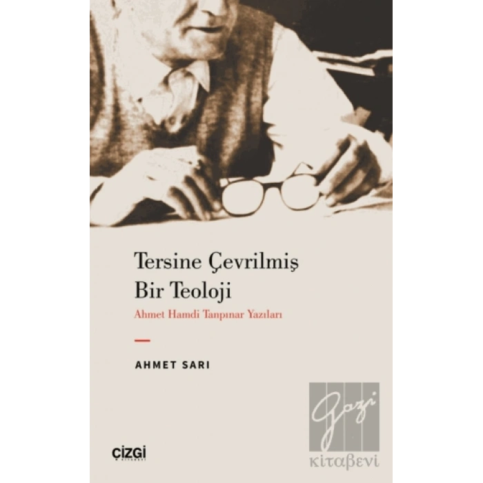 Tersine Çevrilmiş Bir Teoloji - Ahmet Hamdi Tanpınar Yazıları