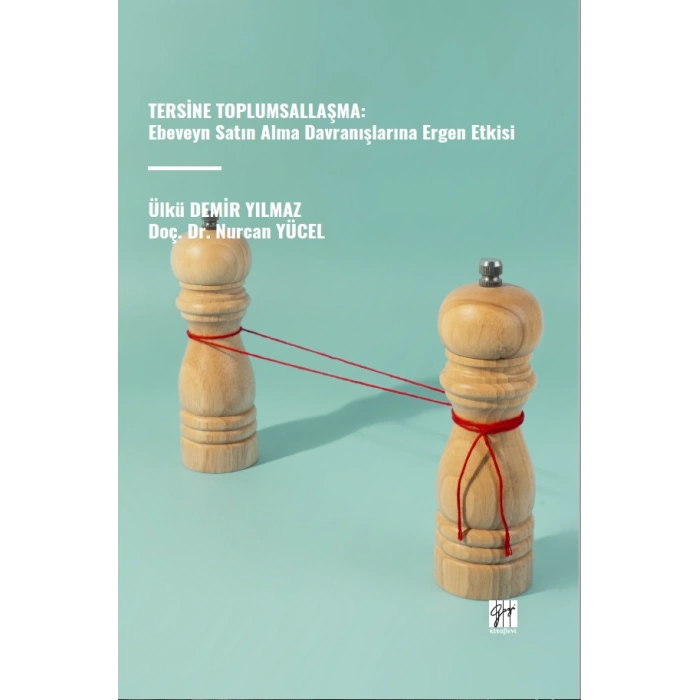 Tersine Toplumsallaşma: Ebeveyn Satın Alma Davranışlarına Ergen Etkisi