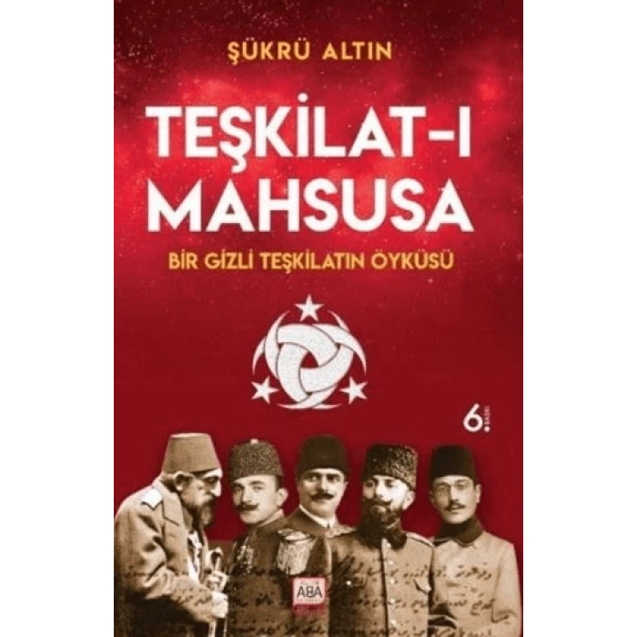 Teşkilat-ı Mahsusa - Bir Gizli Teşkilatın Öyküsü
