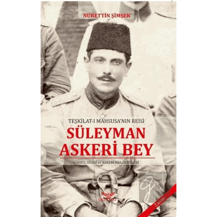 Teşkilat-ı Mahsusanın Reisi Süleyman Askeri Bey