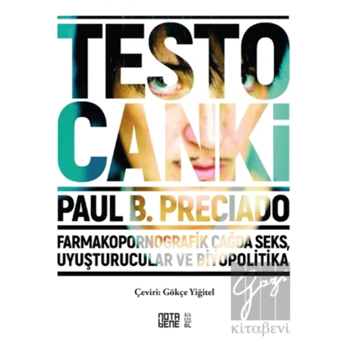 Testo Canki - Farmakopornografik Çağda Seks, Uyuşturucular ve Biyopolitika