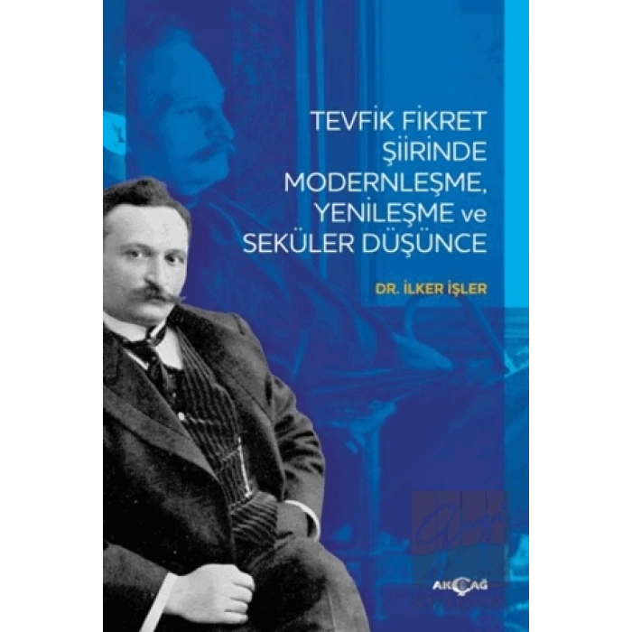 Tevfik Fikret Şiirinde Modernleşme Yenileşme ve Seküler Düşünce