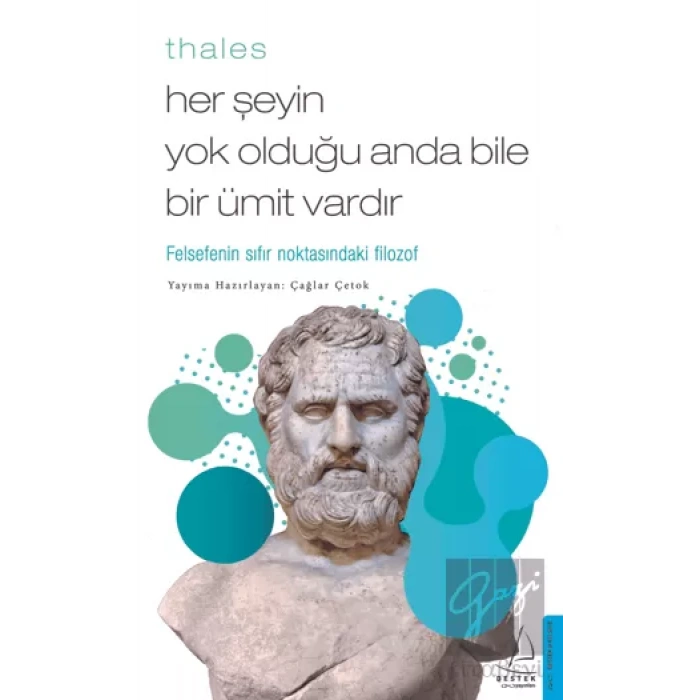 Thales / Her Şeyin Yok Olduğu Anda Bile Bir Ümit Vardır