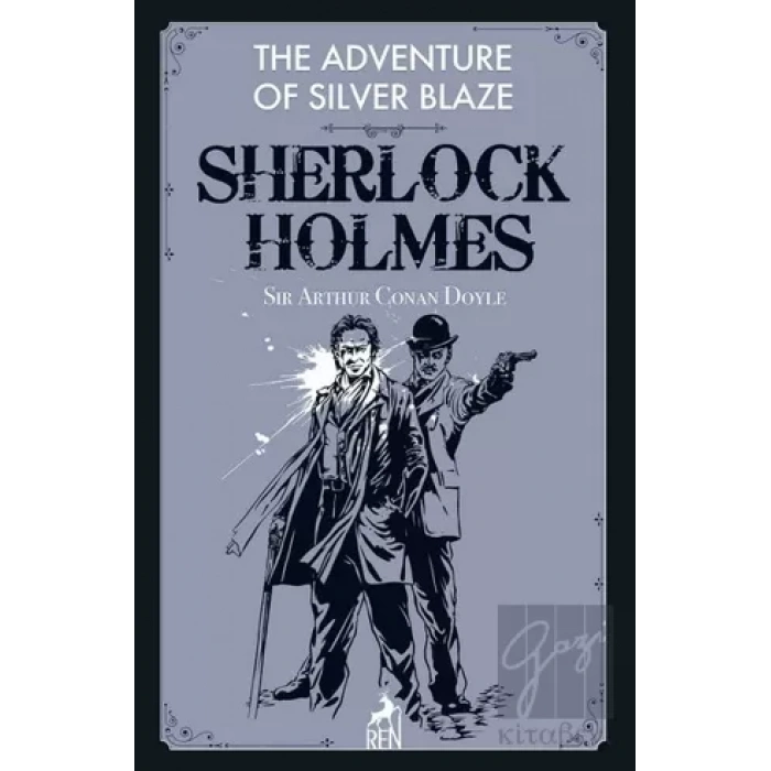 The Adventure of Silver Blaze - Sherlock Holmes