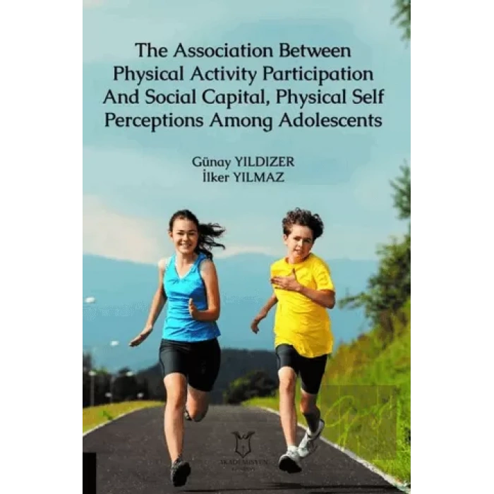 The Association Between Physical Activity Participation And Social Capital, Physical Self Perceptions Among Adolescents