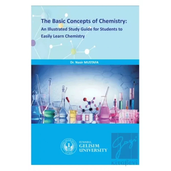 The Basic Concepts Of Chemistry : An Illustrated Study Guide for Students to Easily Learn Chemistry