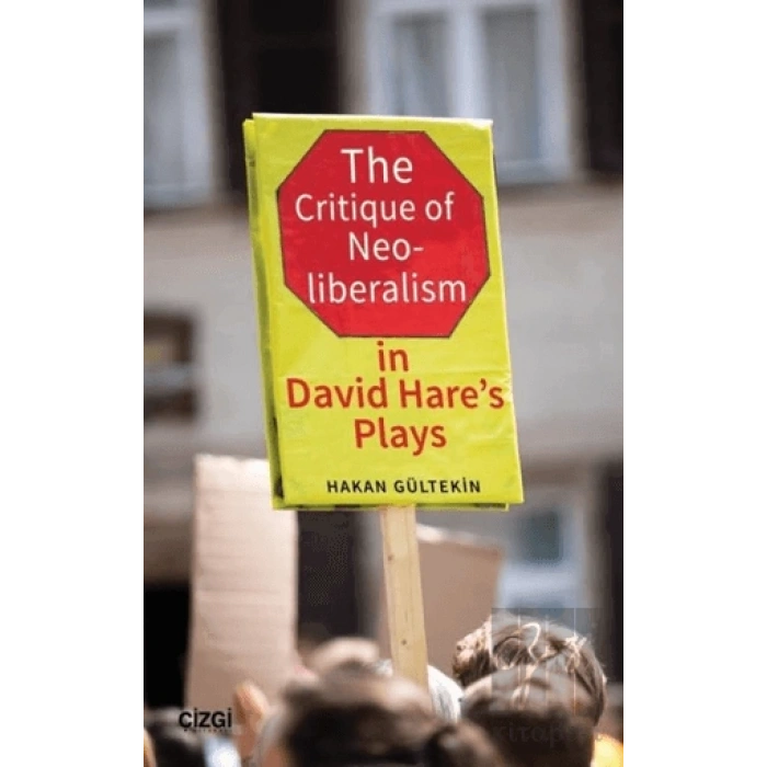The Critique of Neoliberalism in David Hare’s Plays