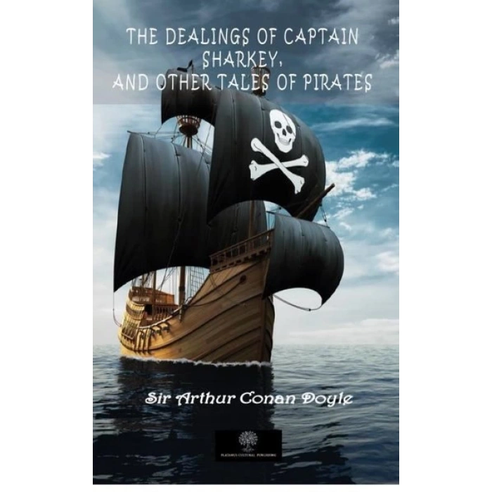 The Dealings of Captain Sharkey and Other Tales of Pirates