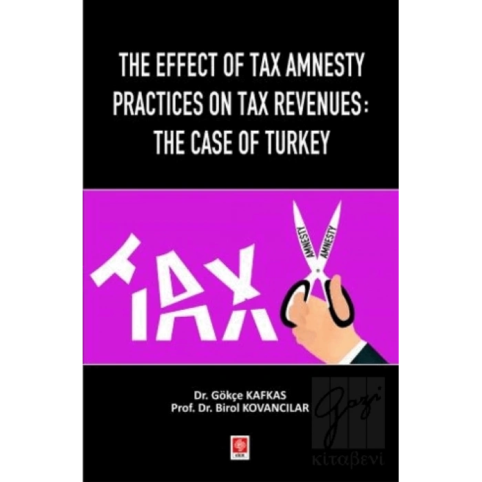 The Effect of Tax Amnesty Practices on Tax Revenues: The Case of Turkey
