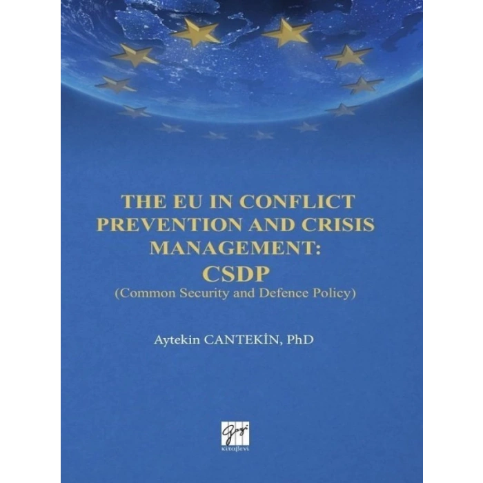 The EU in Conflict Prevention and Crisis Management: CSDP(Common Security and Defence Policy)