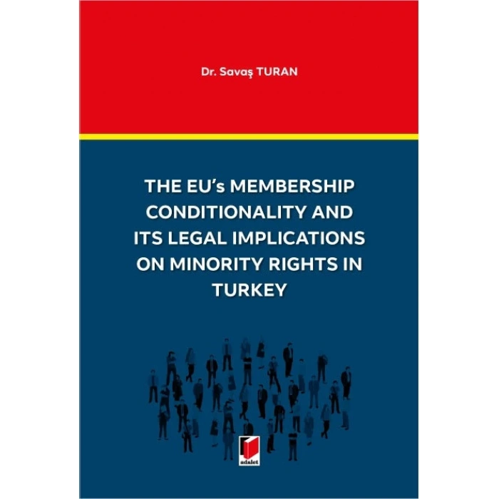 The EUs Membership Conditionality and ITS Legal Implications on Minority Rights in Turkey