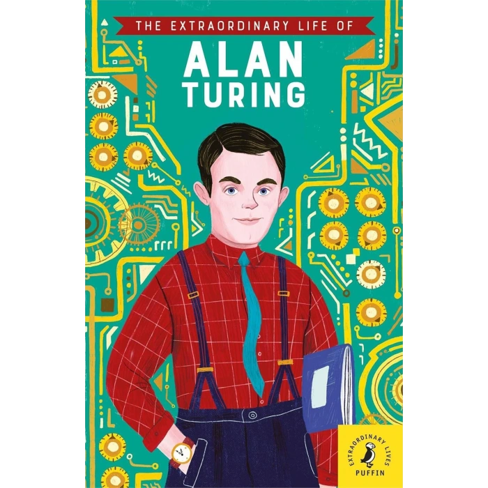 The Extraordinary Life of Alan Turing