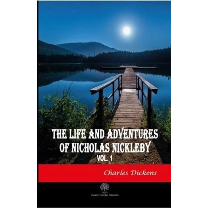 The Life And Adventures of Nicholas Nickleby Vol 1