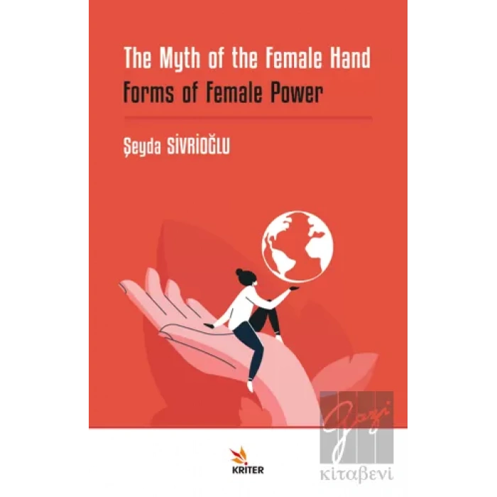 The Myth of the Female Hand: Forms of Female Power