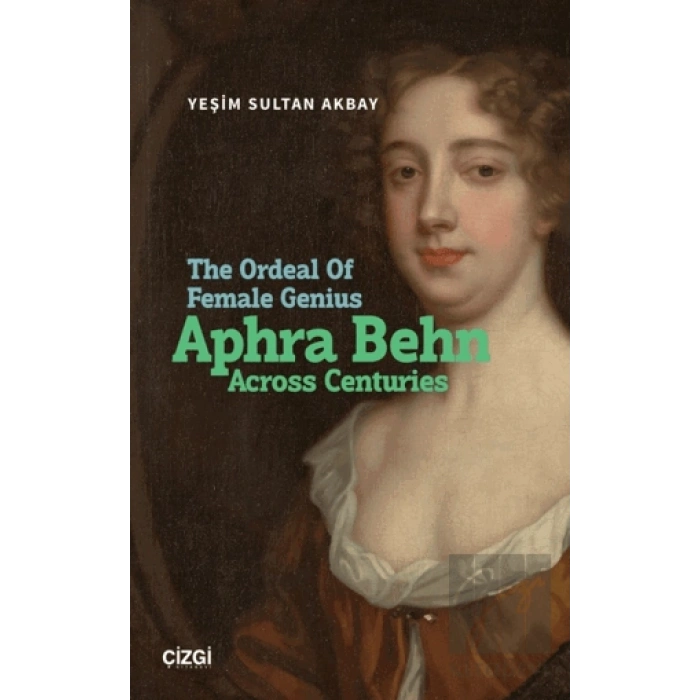 The Ordeal Of Female Genius: Aphra Behn Across Centuries