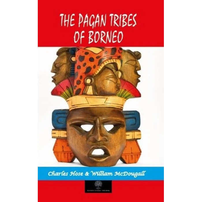 The Pagan Tribes of Borneo