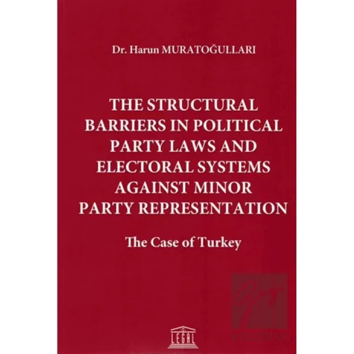 The Structural Barriers in Political Party Laws and Electoral Systems Against Minor Party Representation