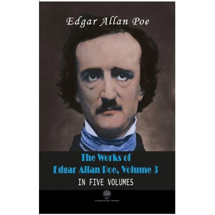 The Works of Edgar Allan Poe - Volume 3 - In Five Volumes