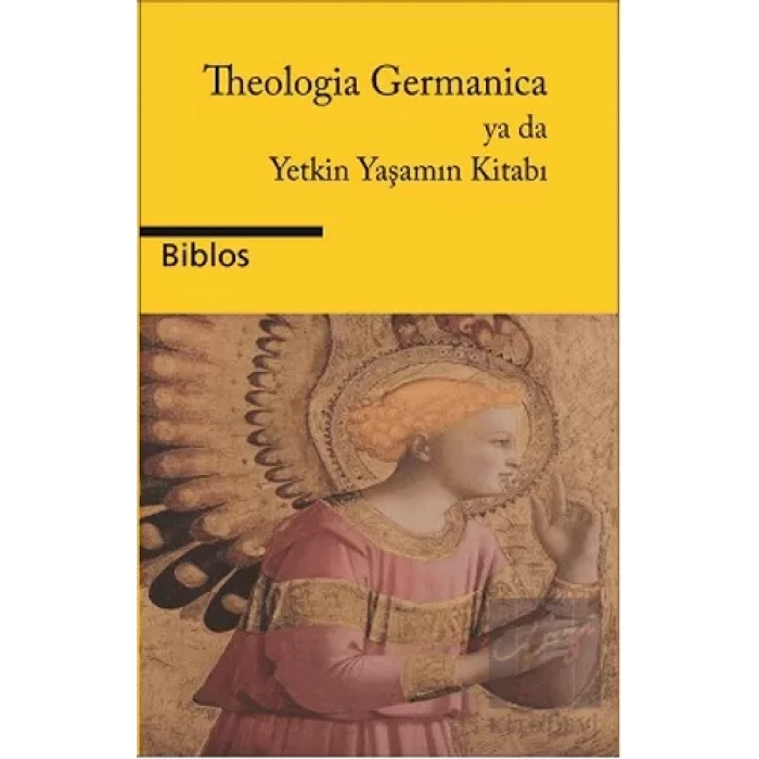 Theologia Germanica Ya Da Yetkin Yaşamın Kitabı