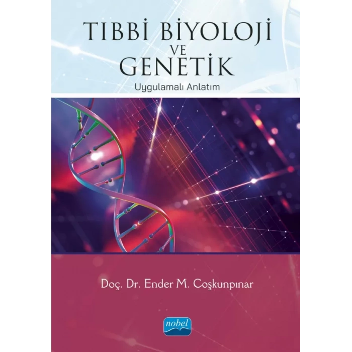 TIBBİ BİYOLOJİ VE GENETİK - Uygulamalı Anlatım