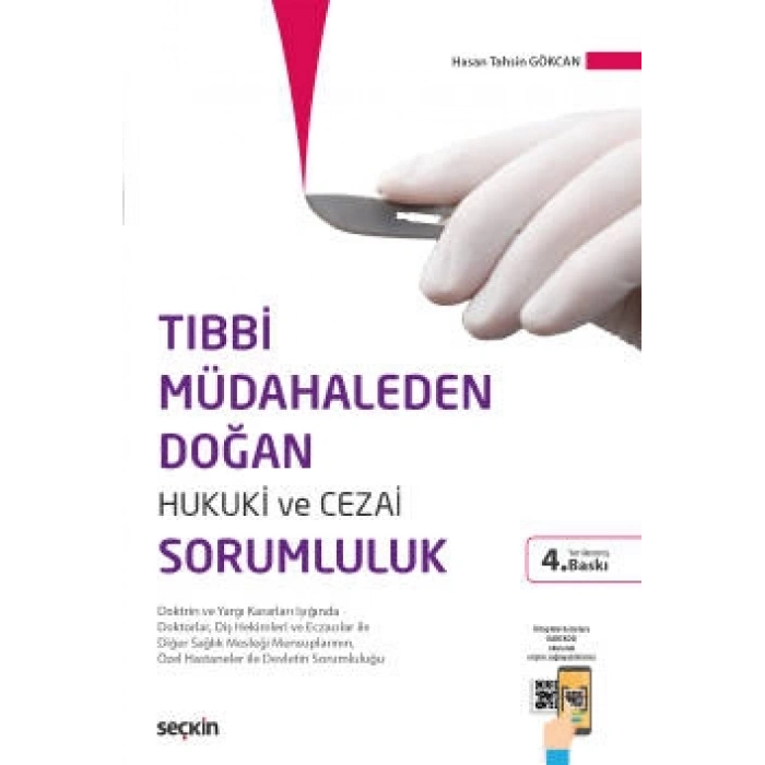 Tıbbi Müdahaleden Doğan Hukuki ve Cezai Sorumluluk Doktrin ve Yargı Kararları Işığında Doktorlar, Diş Hekimleri ve Eczacılar ile  Diğer Sağlık Mesleği Mensuplarının, Özel Hastaneler ile Devletin Sorumluluğu