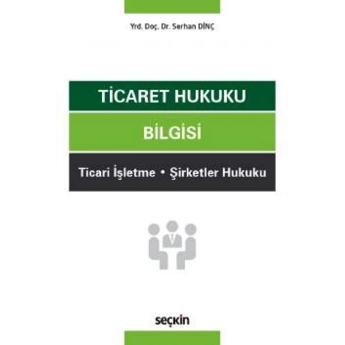 Ticaret Hukuku Bilgisi Ticari İşletme – Şirketler Hukuku